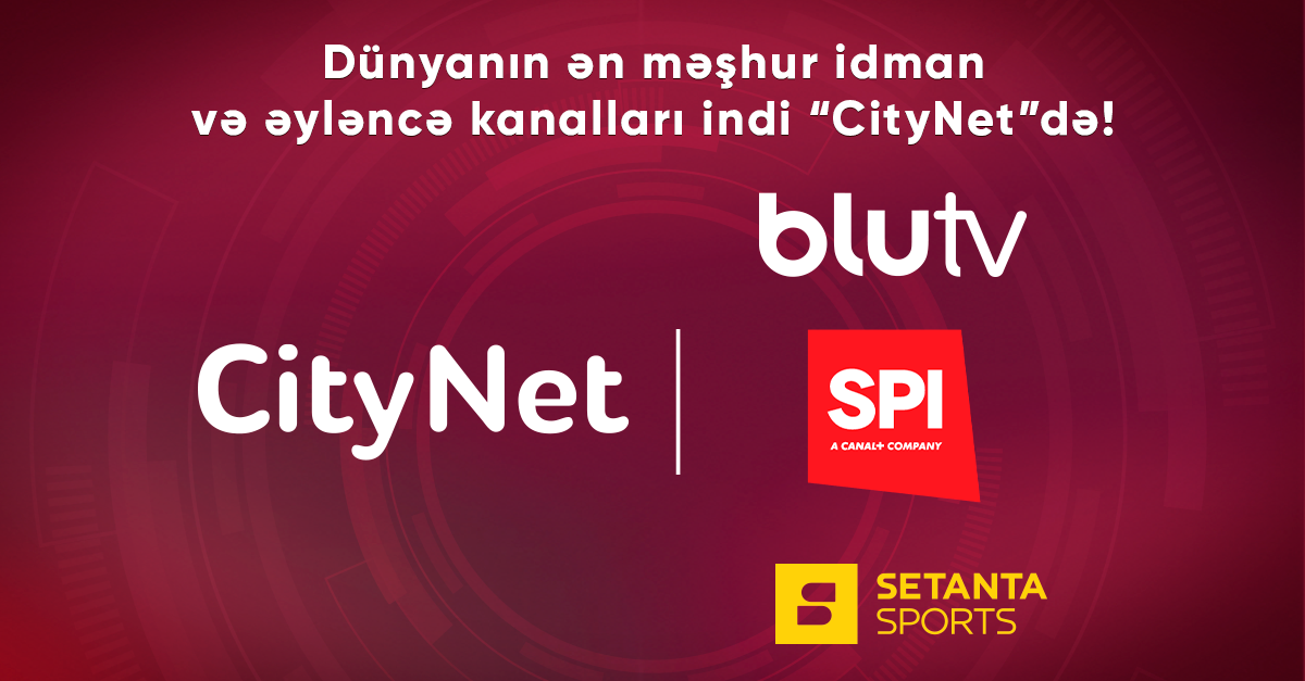 Dünyanın ən məşhur idman və əyləncə kanalları indi “CityNet”də! 