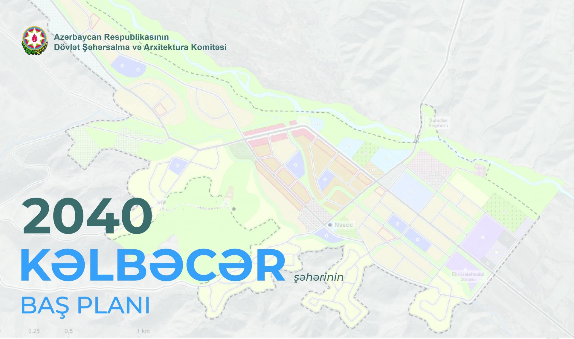 Kəlbəcərin Baş Planının detalları - FOTOLAR