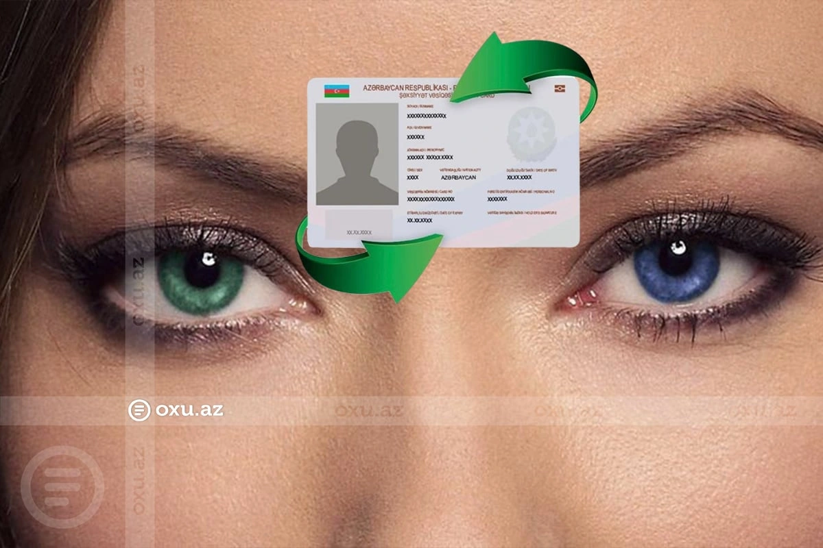 Göz rəngi dəyişikliyi şəxsiyyət vəsiqəsi üçün problemdirmi? - Rəsmi