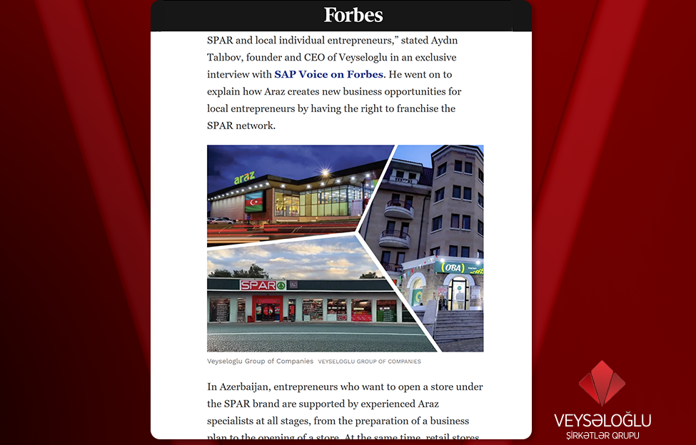 Dünyanın məşhur jurnalı “Forbes” Veysəloğlu Şirkətlər Qrupundan yazdı