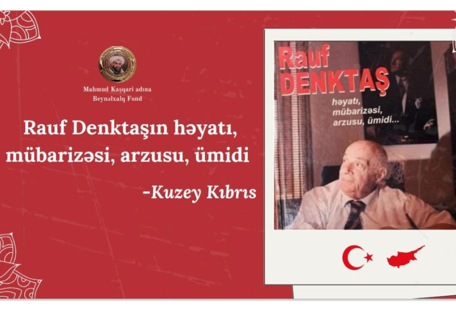 “Rauf Denktaşın həyatı, mübarizəsi, arzusu, ümidi – Şimali Kipr” mövzusunda konfrans...