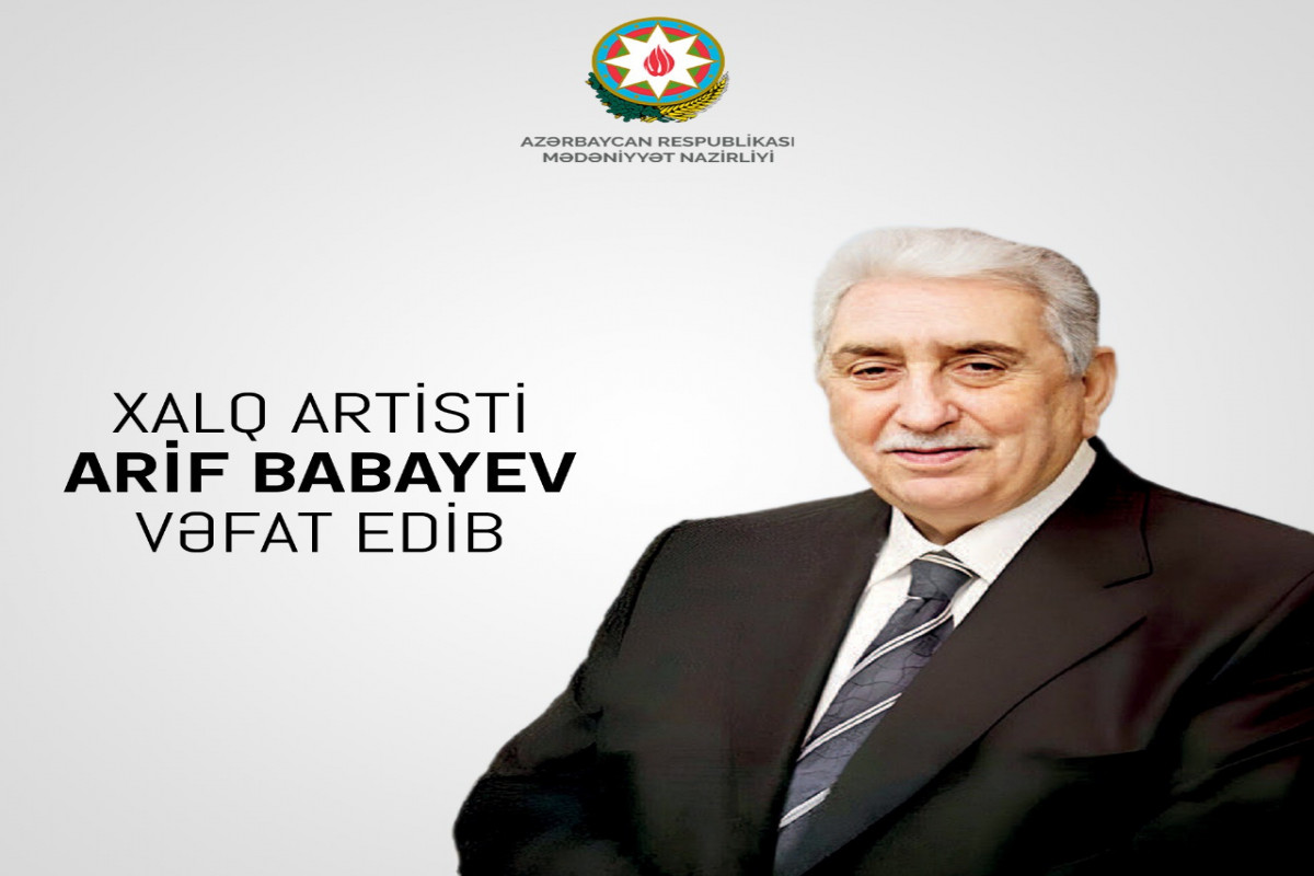 Nazirlik Arif Babayevin vəfatı ilə bağlı nekroloq yaydı 1 arif 1