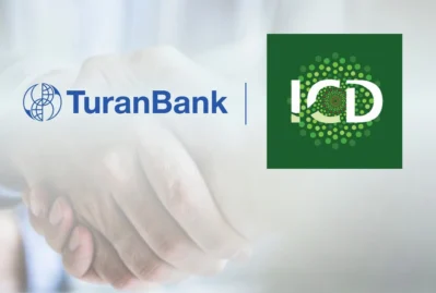 “TuranBank”la ICD arasında saziş imzalandı - 15 milyon dollar