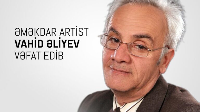 Mədəniyyət Nazirliyi Vahid Əliyevin ölümü ilə bağlı nekroloq yaydı