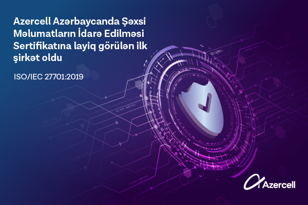 Azercell Azərbaycanda bu beynəlxalq sertifikatı əldə edən ilk şirkət oldu