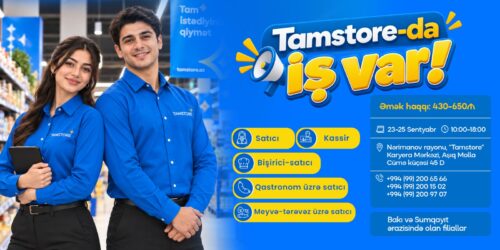 Tamstore Marketlər Şəbəkəsində iş imkanları sizləri gözləyir